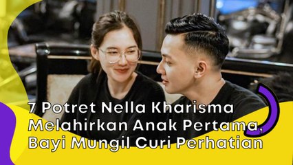 7 Potret Nella Kharisma Melahirkan Anak Pertama, Bayi Mungil Curi Perhatian
