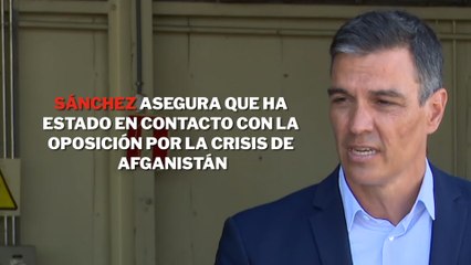 Sánchez asegura que ha estado en contacto con la oposición por la crisis de Afganistán