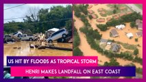 US Hit By Floods As Tropical Storm Henri Makes Landfall On East Coast