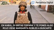 En Kabul, si gritas 'España' y llevas algo rojo, Margarita Robles viene a buscarte en avión