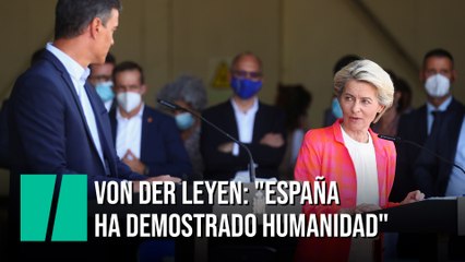 Von der Leyen: "España ha demostrado humanidad"