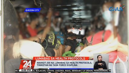 Mahigit 200 na lumabag sa health protocols, tiniketan ng Task Force Disiplina | 24 Oras