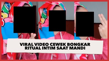 Viral Video Cewek Bongkar Ritual Intim saat Mandi, Kaum Hawa yang Lain Enggan Disamakan