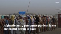 Afghanistan : 7 personnes ont perdu la vie en tentant de fuir le pays