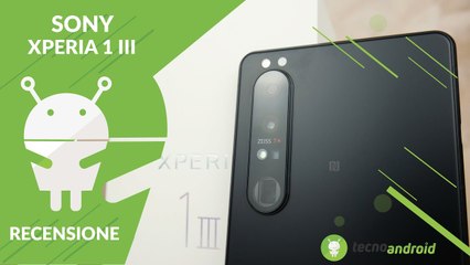 RECENSIONE Sony Xperia 1 III: fotocamere SUPER e prestazioni fuori controllo