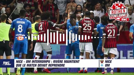 Nice - OM interrompu : Rivère maintient que le match devait reprendre