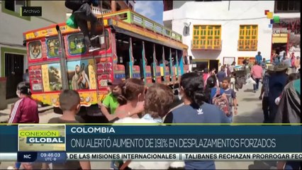 Conexión Global 23-08: Aumentan víctimas de desplazamiento forzado en Colombia