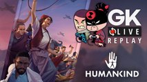 [GK Live Replay] Humankind, GROS début de partie avec Cobalt et Puyo