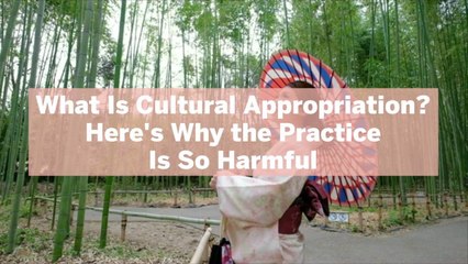 What Is Cultural Appropriation? Here's Why the Practice Is So Harmful—and How You Can Avoid Doing It
