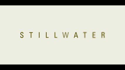 STILLWATER (2021) Bande Annonce VF - HD