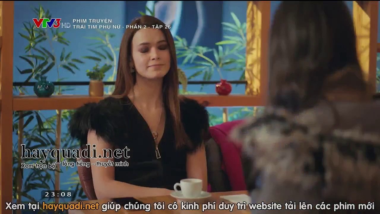 Trái Tim Phụ Nữ - Phần 2 - Tập 26 - VTV3 Thuyết Minh tap 25 - Phim Thổ Nhĩ Kỳ - xem phim trai tim phu nu p2 tap 26