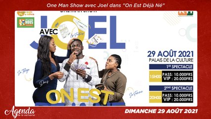 Agenda de la semaine du 23 au 29 Août 2021 : L’humoriste Joel vous donne RDV à One man show « On est dejà né »