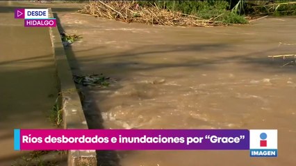 "Grace" provoca desborde de ríos e inundaciones en Hidalgo