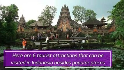Here are 5 beautiful tourist attractions in Indonesia besides popular places