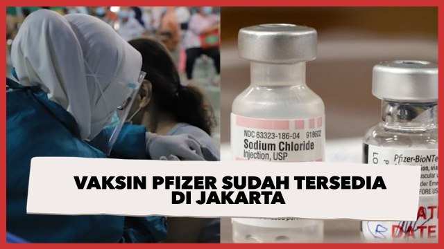 Vaksin Pfizer Sudah Tersedia di Jakarta, Ini Syarat Mendapatkannya