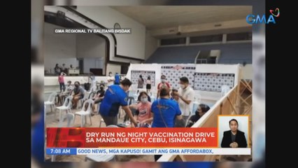 Dry run ng night vaccination drive sa Mandaue City, Cebu, isinagawa | UB
