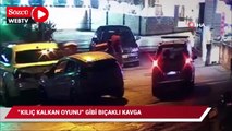 Alkollü şahısların “kılıç kalkan oyunu” gibi bıçaklı kavgası