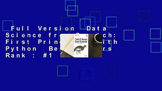 Full Version  Data Science from Scratch: First Principles with Python  Best Sellers Rank : #1