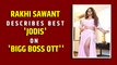 Rakhi Sawant describes best 'jodis' on 'Bigg Boss OTT'