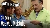 Babasının vasiyetinde ne yazıyor - Tatlı Hayat 38. Bölüm