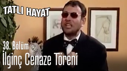 İlginç cenaze töreni - Tatlı Hayat 38. Bölüm