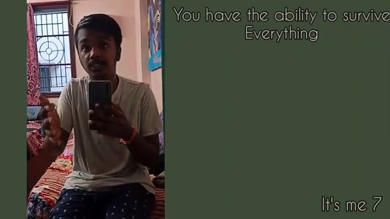 You have the ability to survive everything...