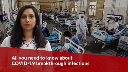 All you need to know about COVID-19 vaccine breakthrough infections