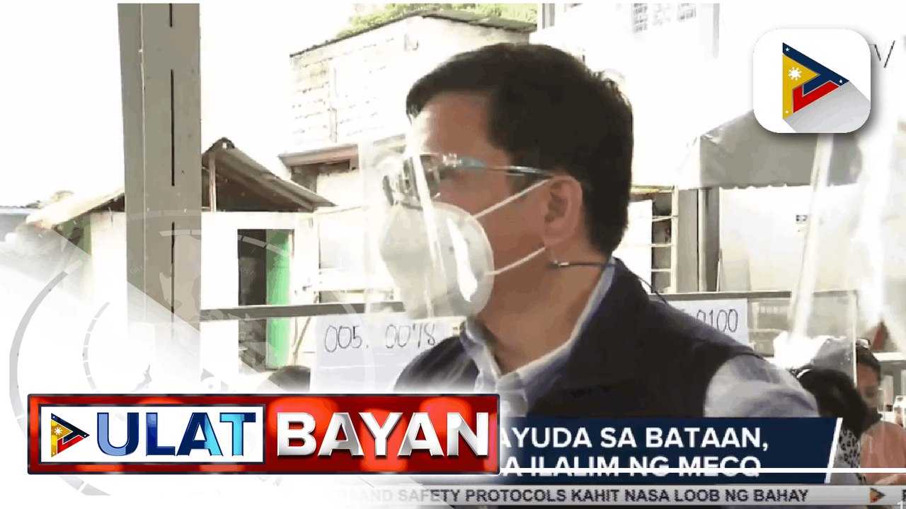 Pamamahagi ng ayuda sa Bataan, patuloy pa rin sa ilalim ng MECQ; DILG, pagpupulungan ang hiling ng apat na lungsod sa NCR na palawigin ang deadline sa pamamahagi ng ayuda