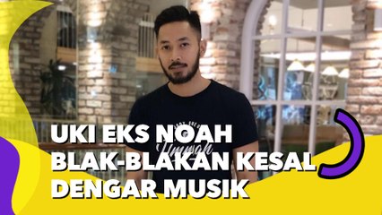 Uki Eks NOAH Blak-blakan Kesal Dengar Musik dan Sebut Seperti Racun