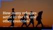 How many refugees settle in the UK and other countries?