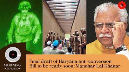 Indian Express August 31 | Afghanistan crisis, anti-conversion bill and more | Morning Expresso