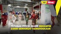 Petugas PPV di Johor berzapin zahir semangat kemerdekaan