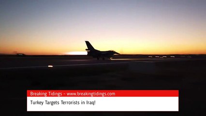 Turkey Targets Terrorists in Iraq!