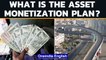 Asset monetization plan: What does it mean to monetize state assets? | Oneindia News