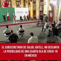 El subsecretario de Salud, Gatell, no descarta la posibilidad de una cuarta ola de COVID-19 en México