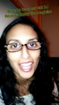 Burnaby Banquet Hall DJ Reviews Bobby the Magician