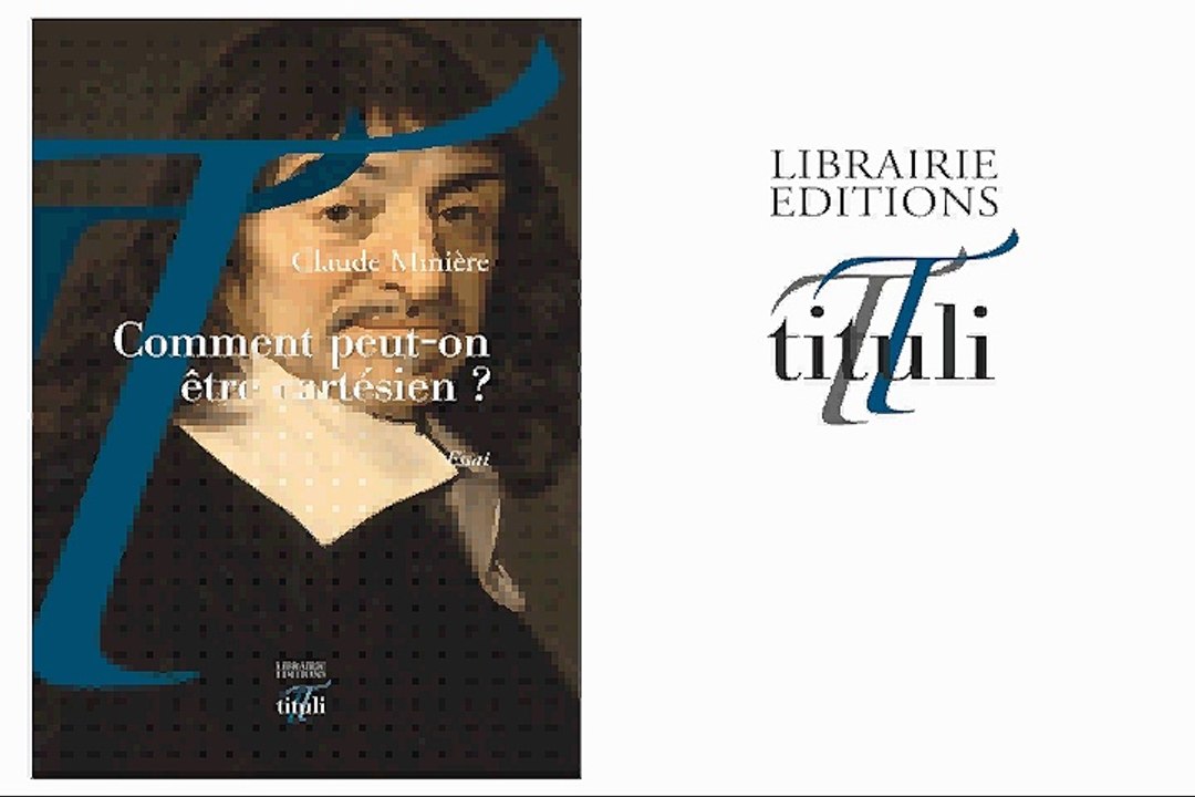 (#1/3) Comment peut-on être cartésien ? - Claude Minière