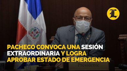 Pacheco convoca una sesión extraordinaria y logra aprobar estado de emergencia