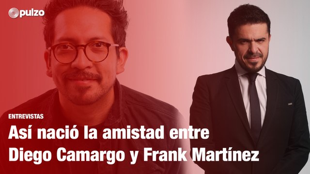 Así nació la amistad entre Diego Camargo y Frank Martínez | Pulzo
