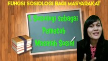 Fungsi sosiologi bagi masyarakat __ Sosiologi X SMA