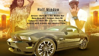 Half Window || Shiva M || Beats MK || Mishti Kar || B3 Production