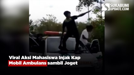 Viral Aksi Mahasiswa Injak Kap Mobil Ambulans Sambil Joget