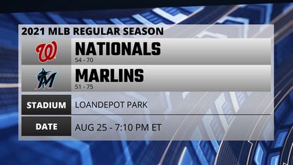 Nationals @ Marlins Game Preview for AUG 25 -  7:10 PM ET