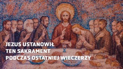 Download Video: Czym jest Eucharystia?