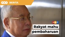 Rakyat nak pembaharuan, nama kerajaan tak penting, kata Najib