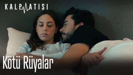 Kötü rüyalar...