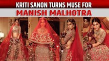 Kriti Sanon turns muse for designer Manish Malhotra