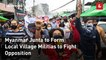 Myanmar Junta to Form Local Village Militias to Fight Opposition