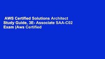 AWS Certified Solutions Architect Study Guide, 3E- Associate SAA-C02 Exam (Aws Certified