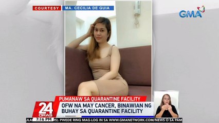 OFW na may cancer, binawian ng buhay sa quarantine facility | 24 Oras
